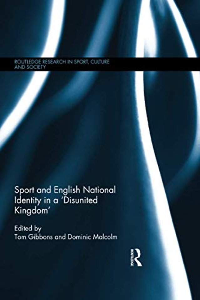 Sport and English National Identity in a 'Disunited Kingdom'
