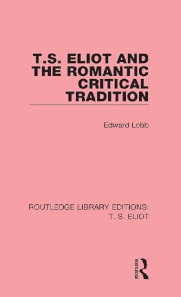 T. S. Eliot and the Romantic Critical Tradition