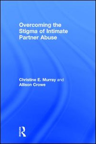 Overcoming the Stigma of Intimate Partner Abuse