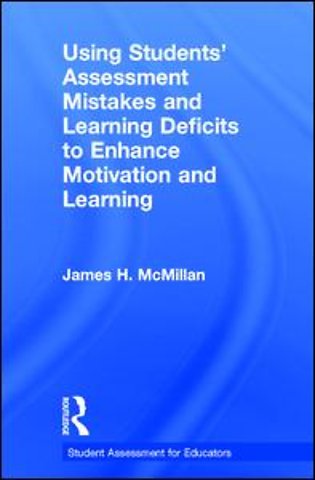 Using Students' Assessment Mistakes and Learning Deficits to Enhance Motivation and Learning