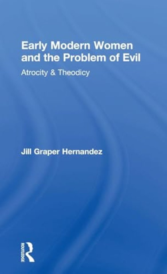 Early Modern Women and the Problem of Evil