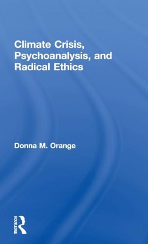 Climate Crisis, Psychoanalysis, and Radical Ethics