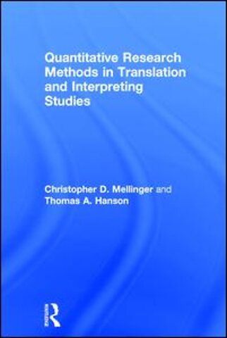 Quantitative Research Methods in Translation and Interpreting Studies