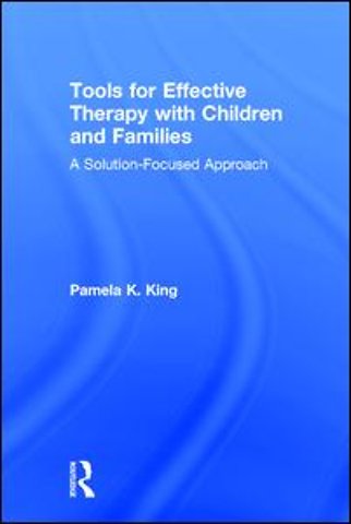Tools for Effective Therapy with Children and Families