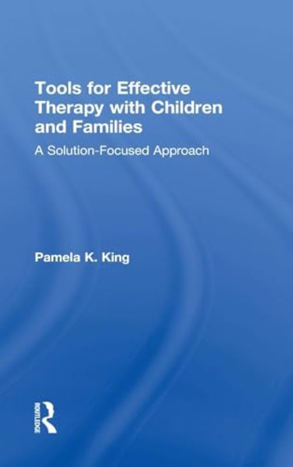 Tools for Effective Therapy with Children and Families