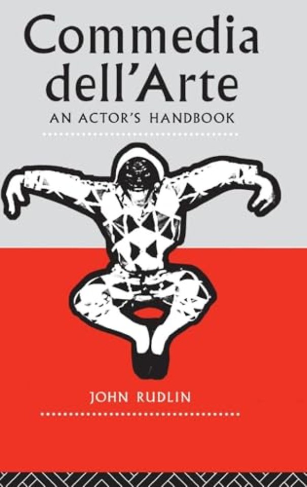 Commedia Dell'Arte: An Actor's Handbook