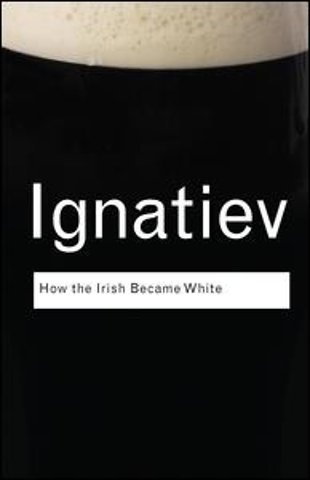 How the Irish Became White