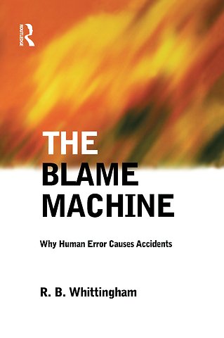 Blame Machine: Why Human Error Causes Accidents