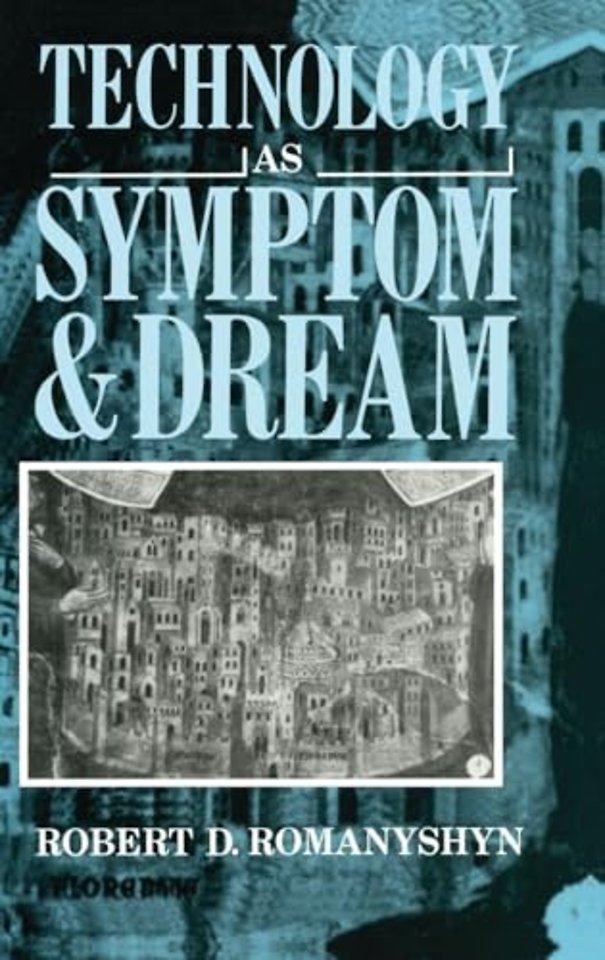 Technology as Symptom and Dream