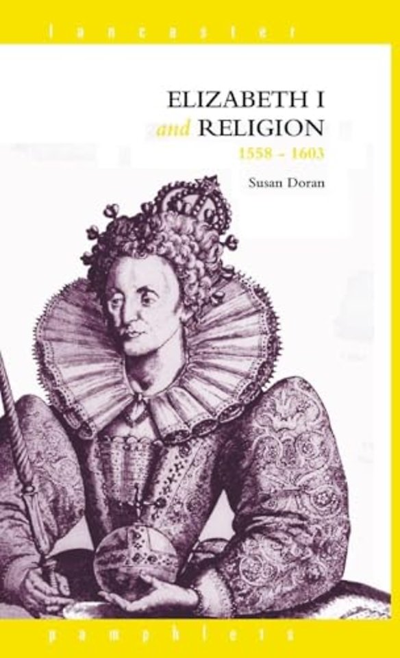 Elizabeth I and Religion 1558-1603