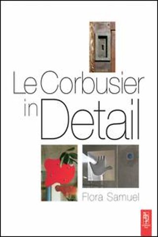 Le Corbusier in Detail