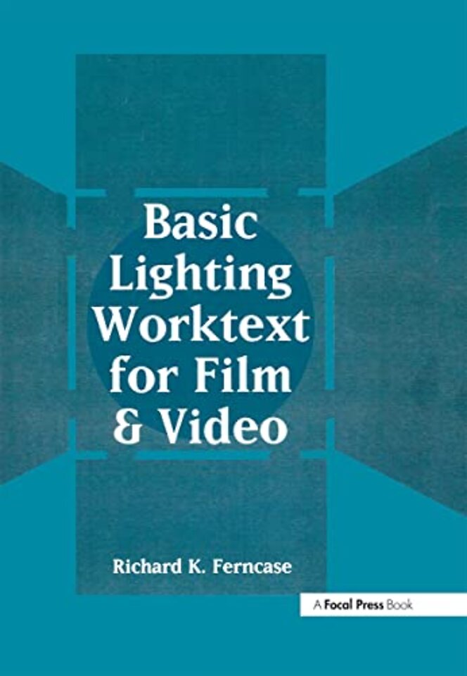 Basic Lighting Worktext for Film and Video