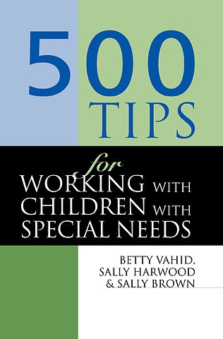 500 Tips for Working with Children with Special Needs