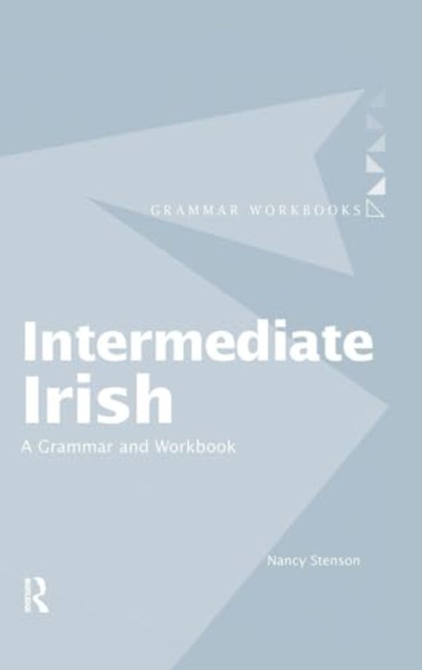 Intermediate Irish: A Grammar and Workbook