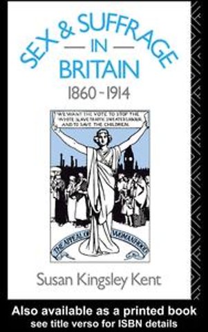 Sex and Suffrage in Britain 1860-1914
