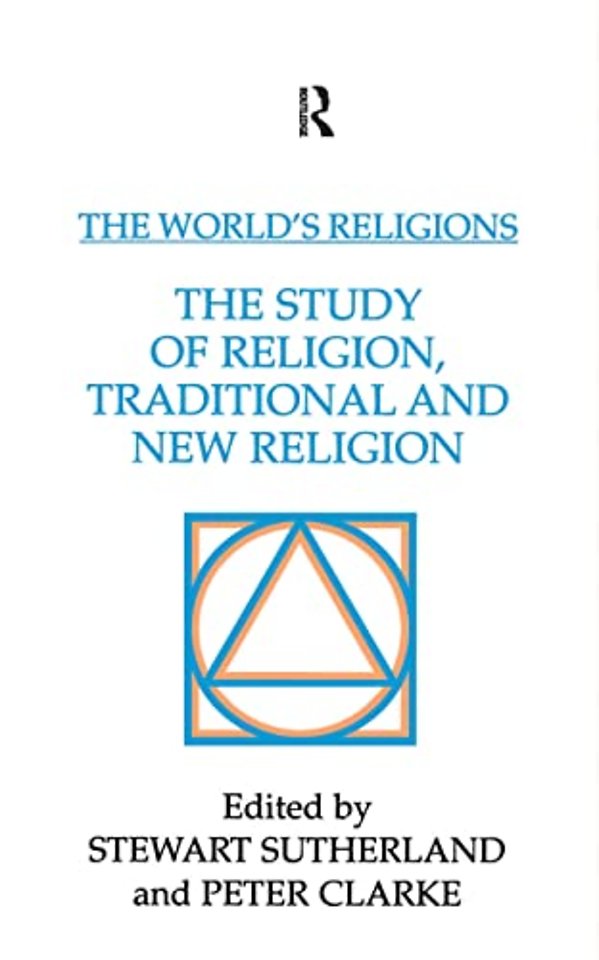 World's Religions: The Study of Religion, Traditional and New Religion