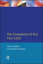 The Emergence of Russia 750-1200