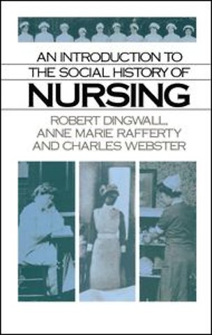 Introduction to the Social History of Nursing