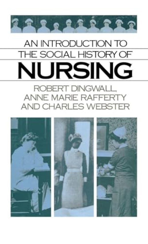 Introduction to the Social History of Nursing