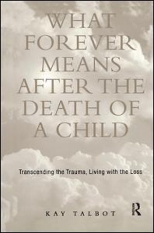 What Forever Means After the Death of a Child