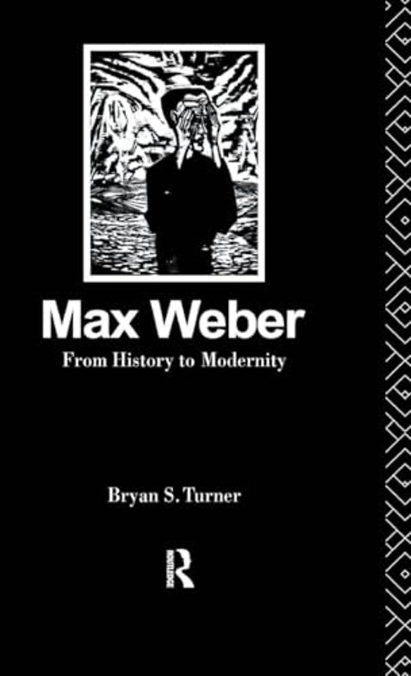 Max Weber: From History to Modernity