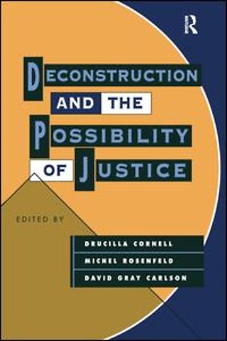 Deconstruction and the Possibility of Justice