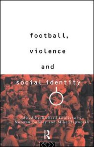 Football, Violence and Social Identity