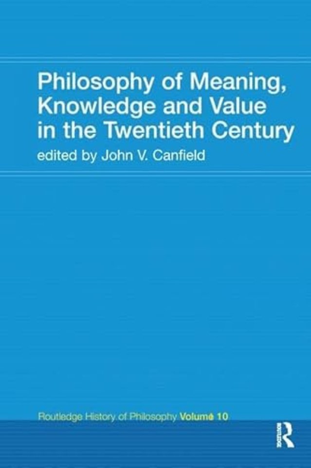 Philosophy of Meaning, Knowledge and Value in the 20th Century