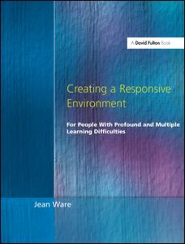 Creating a Responsive Environment for People with Profound and Multiple Learning Difficulties