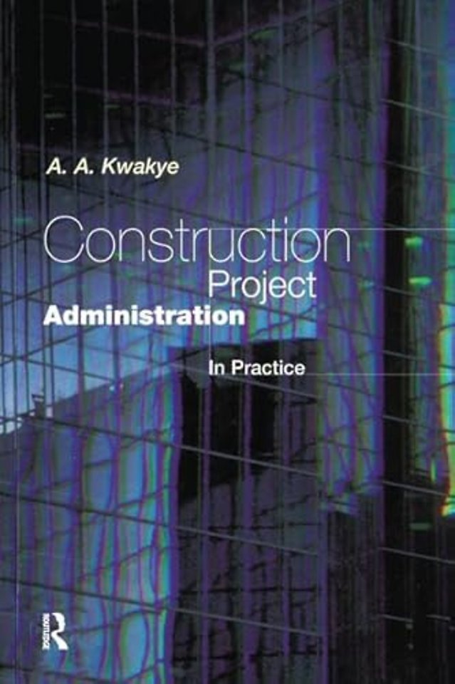 Construction Project Administration in Practice