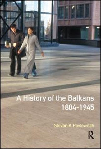 History of the Balkans 1804-1945