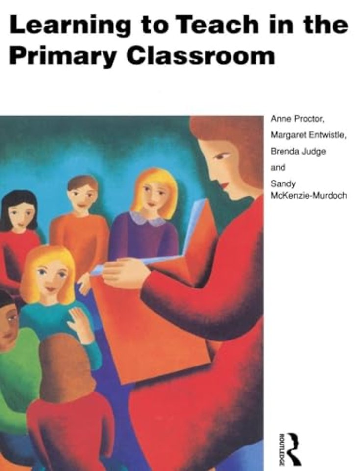 Learning to Teach in the Primary Classroom