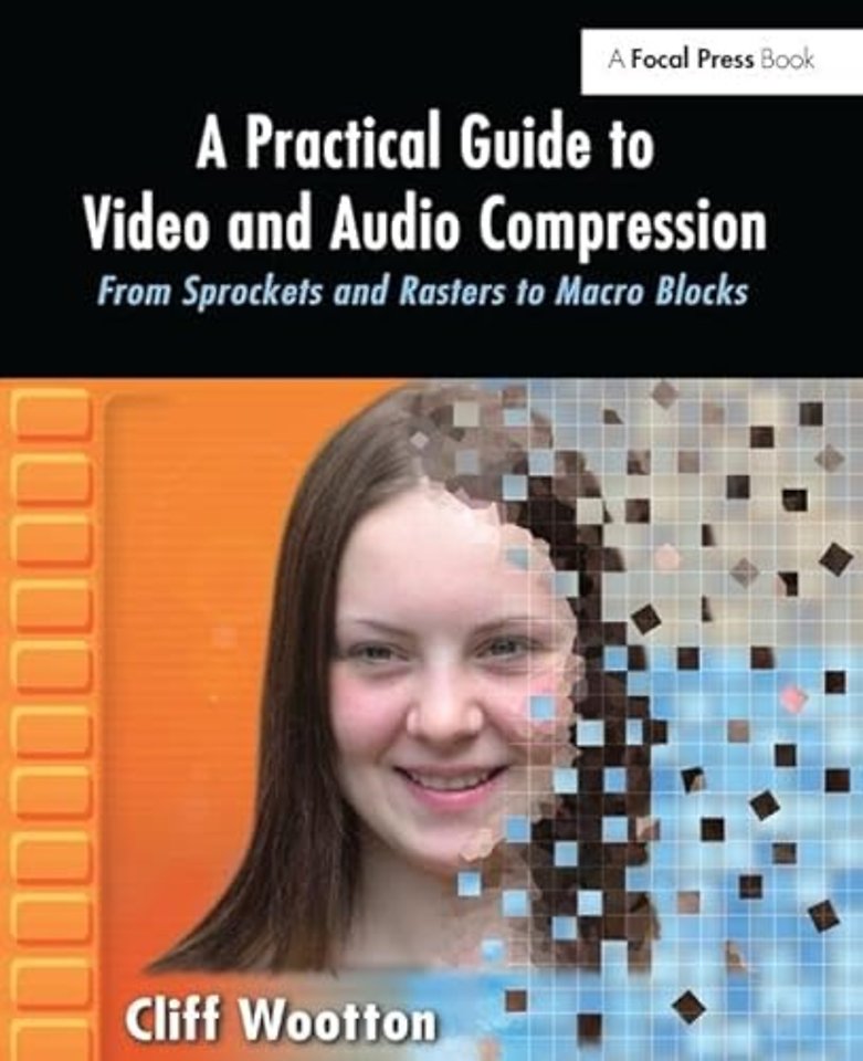 Practical Guide to Video and Audio Compression