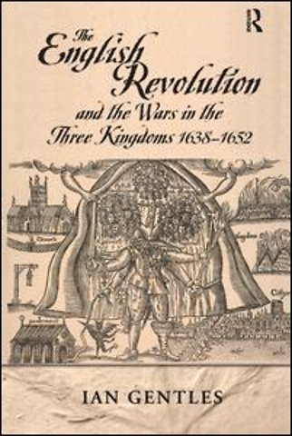 English Revolution and the Wars in the Three Kingdoms, 1638-1652