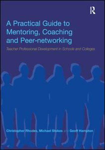 Practical Guide to Mentoring, Coaching and Peer-networking