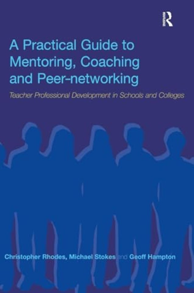 Practical Guide to Mentoring, Coaching and Peer-networking