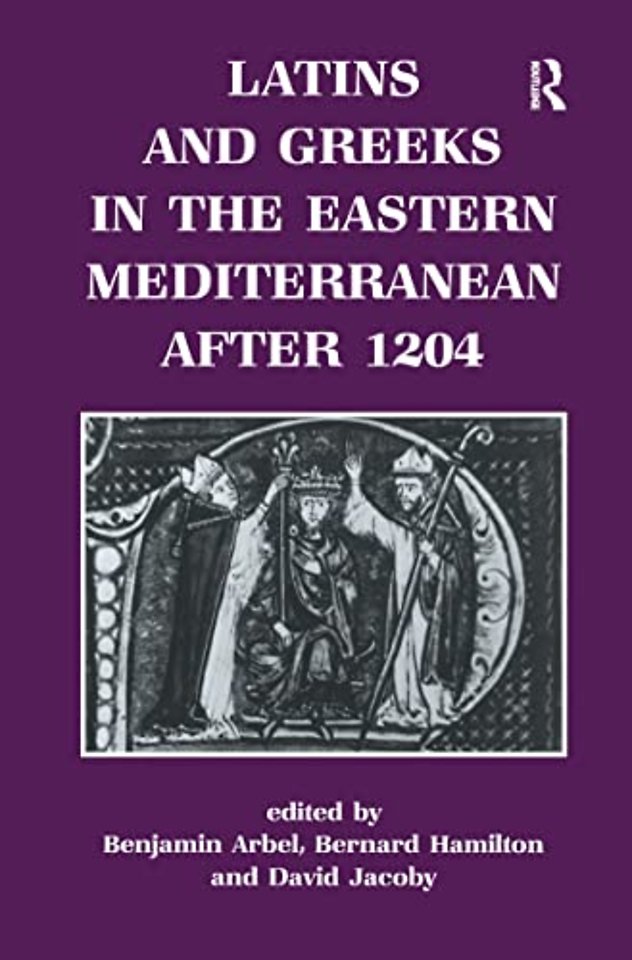 Latins and Greeks in the Eastern Mediterranean After 1204