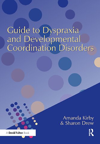 Guide to Dyspraxia and Developmental Coordination Disorders