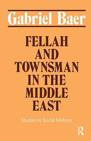 Fellah and Townsman in the Middle East