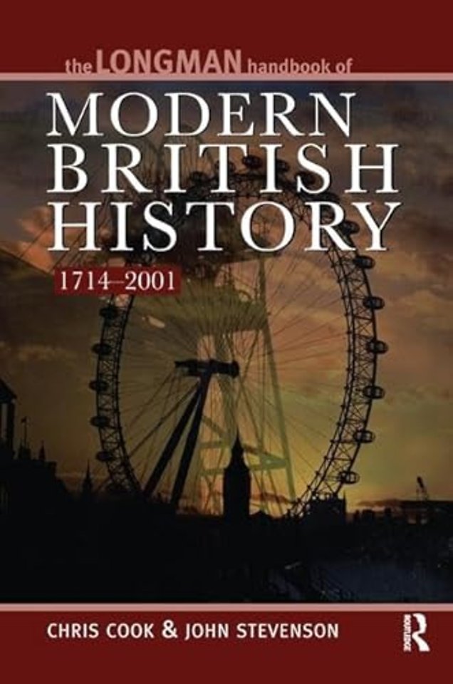 Longman Handbook to Modern British History 1714 - 2001