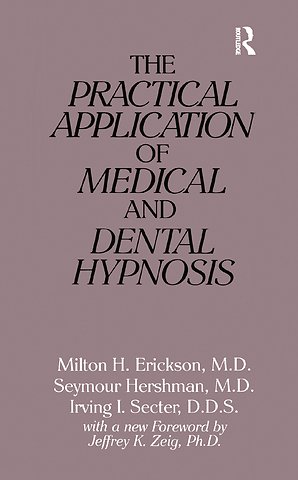 Practical Application of Medical and Dental Hypnosis