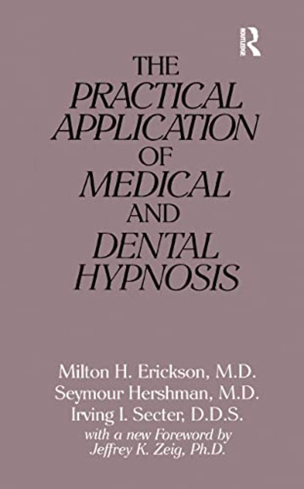 Practical Application of Medical and Dental Hypnosis