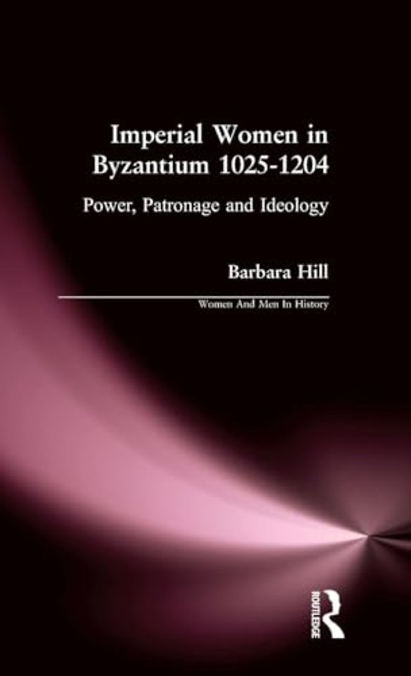 Imperial Women in Byzantium 1025-1204