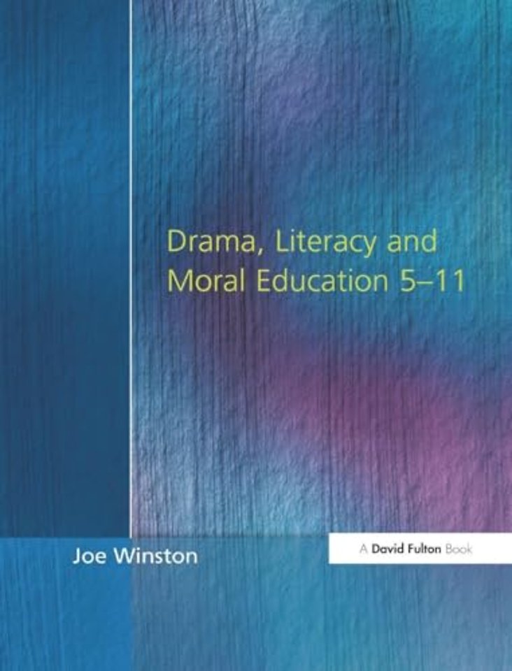 Drama, Literacy and Moral Education 5-11