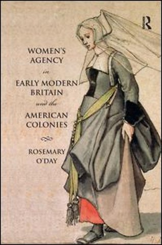 Women's Agency in Early Modern Britain and the American Colonies