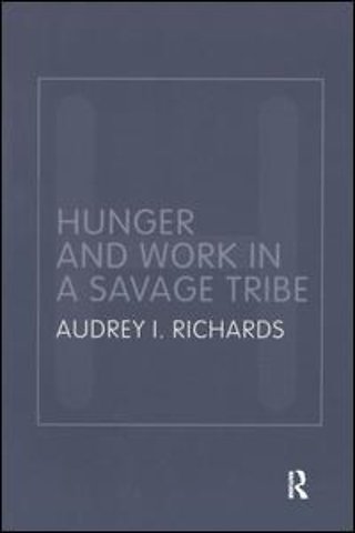 Hunger and Work in a Savage Tribe