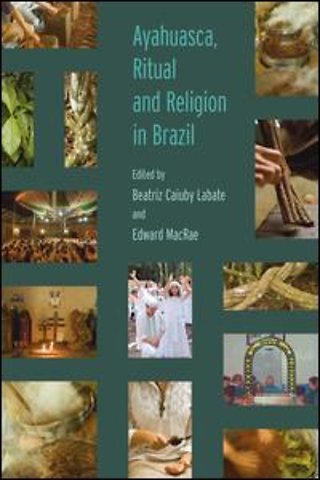 Ayahuasca, Ritual and Religion in Brazil