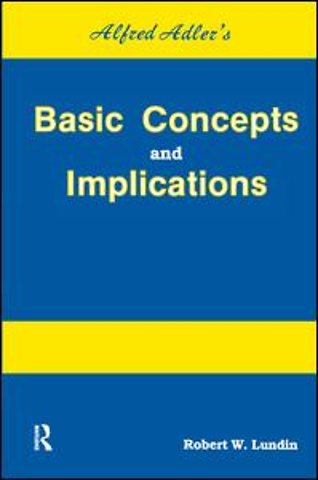 Alfred Adler's Basic Concepts And Implications
