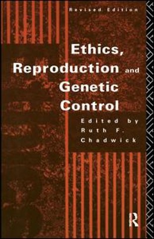 Ethics, Reproduction and Genetic Control