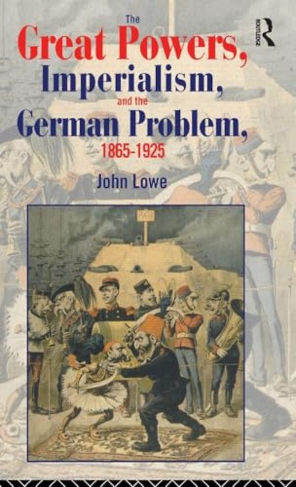 Great Powers, Imperialism and the German Problem 1865-1925